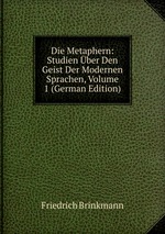 Die Metaphern: Studien ber Den Geist Der Modernen Sprachen, Volume 1 (German Edition)