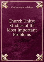 Church Unity: Studies of Its Most Important Problems
