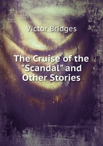 The Cruise of the "Scandal" and Other Stories