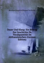 Dauer Und Klang: Ein Beitrag Zur Geschichte De Vocalquantitt Im Altfranzsischen (German Edition)
