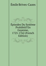 pisodes Du Systme Prohibitif En Guyenne, 1725-1762 (French Edition)