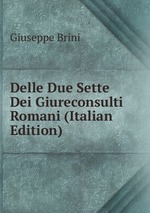 Delle Due Sette Dei Giureconsulti Romani (Italian Edition)