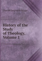 History of the Study of Theology, Volume 1