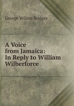 A Voice from Jamaica: In Reply to William Wilberforce