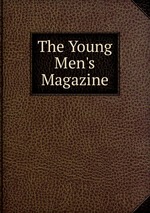 The Young Men`s Magazine