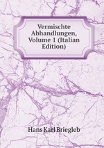 Vermischte Abhandlungen, Volume 1 (Italian Edition)