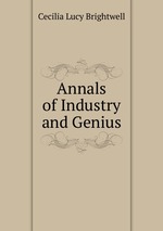 Annals of Industry and Genius
