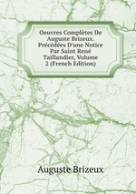 Oeuvres Compltes De Auguste Brizeux. Prcdes D`une Notice Par Saint Ren Taillandier, Volume 2 (French Edition)