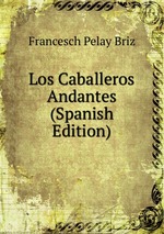 Los Caballeros Andantes (Spanish Edition)