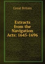 Extracts from the Navigation Acts: 1645-1696