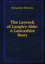 The Layrock of Langley-Side: A Lancashire Story