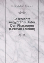 Geschichte Aegypten`s Unter Den Pharaonen (German Edition)