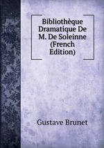 Bibliothque Dramatique De M. De Soleinne (French Edition)