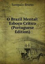 O Brazil Mental: Esboo Crtico (Portuguese Edition)