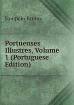 Portuenses Illustres, Volume 1 (Portuguese Edition)