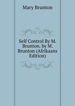 Self Control By M. Brunton. by M. Brunton (Afrikaans Edition)