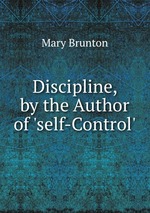 Discipline, by the Author of `self-Control`