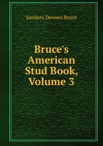 Bruce`s American Stud Book, Volume 3