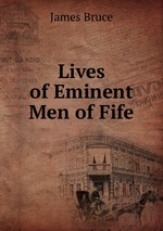 Lives of Eminent Men of Fife