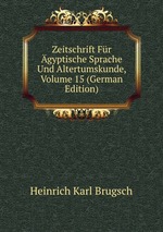 Zeitschrift Fr gyptische Sprache Und Altertumskunde, Volume 15 (German Edition)