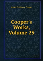 Cooper`s Works, Volume 25