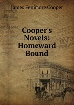 Cooper`s Novels: Homeward Bound