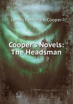 Cooper`s Novels: The Headsman
