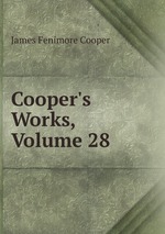 Cooper`s Works, Volume 28