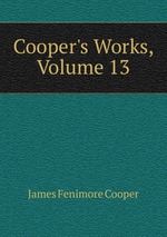 Cooper`s Works, Volume 13