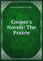 Cooper`s Novels: The Prairie