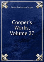 Cooper`s Works, Volume 27