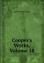 Cooper`s Works, Volume 18