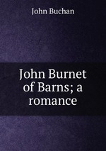 John Burnet of Barns; a romance