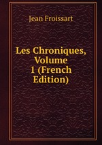 Les Chroniques, Volume 1 (French Edition)
