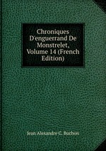 Chroniques D`enguerrand De Monstrelet, Volume 14 (French Edition)