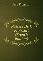 Posies De J. Froissart (French Edition)