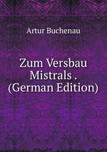 Zum Versbau Mistrals . (German Edition)