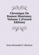 Chronique De Ramon Muntaner, Volume 2 (French Edition)