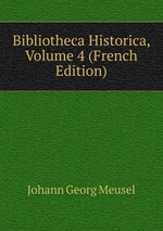 Bibliotheca Historica, Volume 4 (French Edition)