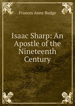 Isaac Sharp: An Apostle of the Nineteenth Century