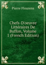 Chefs-D`oeuvre Littraires De Buffon, Volume 1 (French Edition)