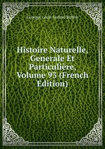 Histoire Naturelle, Generale Et Particulire, Volume 93 (French Edition)