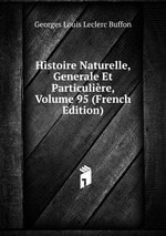 Histoire Naturelle, Generale Et Particulire, Volume 95 (French Edition)