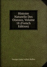 Histoire Naturelle Des Oiseaux, Volume 18 (French Edition)