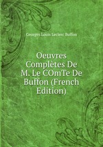 Oeuvres Compltes De M. Le COmTe De Buffon (French Edition)