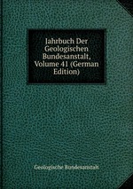 Jahrbuch Der Geologischen Bundesanstalt, Volume 41 (German Edition)
