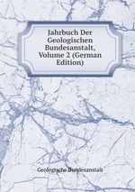 Jahrbuch Der Geologischen Bundesanstalt, Volume 2 (German Edition)