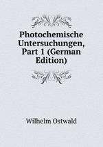 Photochemische Untersuchungen, Part 1 (German Edition)