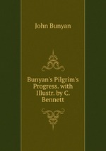 Bunyan`s Pilgrim`s Progress. with Illustr. by C. Bennett