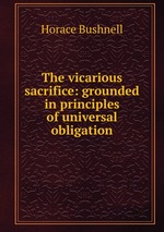 The vicarious sacrifice: grounded in principles of universal obligation